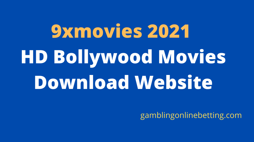 9xmovies 2021 - HD Bollywood Movies Download Website