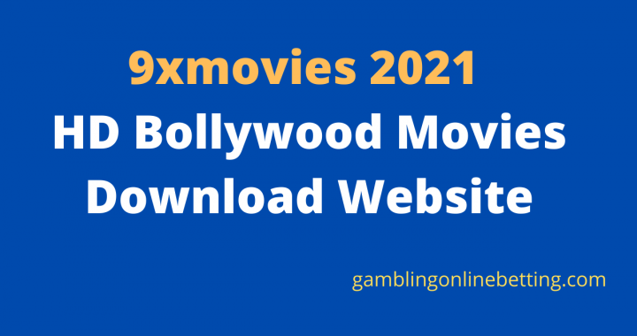 9xmovies 2021 - HD Bollywood Movies Download Website