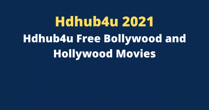 Hdhub4u 2021: Hdhub4u Free Bollywood and Hollywood Movies