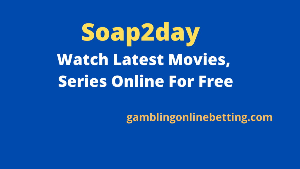 Soap2day : Watch Latest Movies, Series Online For Free