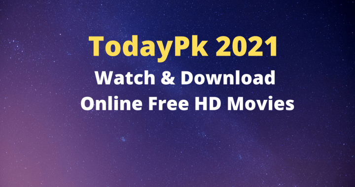 TodayPk 2021 Watch & Download Online Free HD Movies